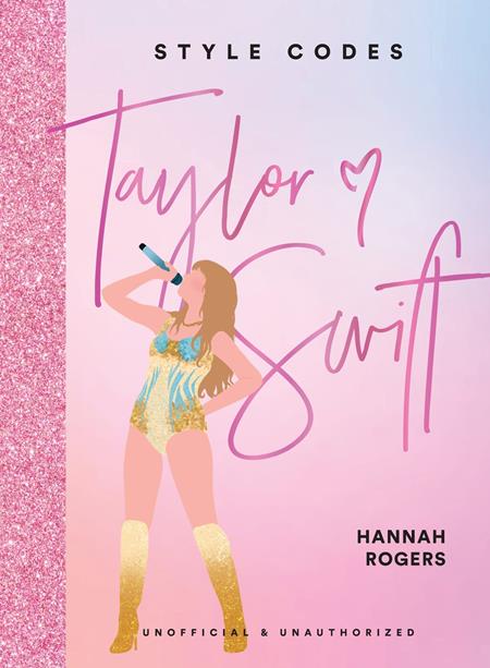 STYLE CODES HC TAYLOR SWIFT A GUIDE TO DRESSING LIKE A FASHION ICON ISBN: 9781419785559 - FOC DATE: 2/9/26 - Release Date: 3/25/26
