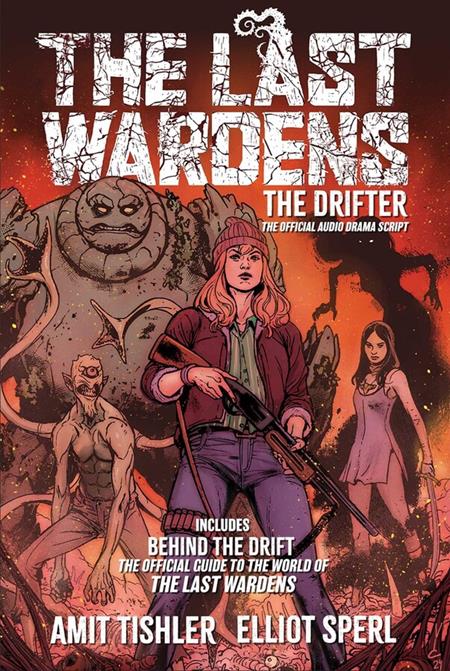 LAST WARDENS THE DRIFTER TP THE OFFICIAL AUDIO DRAMA SCRIPT (MR) ISBN: 9781545824290 - FOC DATE: 3/2/26 - Release Date: 3/25/26