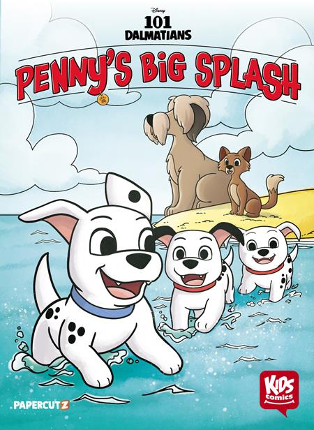 KIDS COMICS 101 DALMATIANS HC PENNYS BIG SPLASH ISBN: 9781545820797 - FOC DATE: 2/23/26 - Release Date: 3/18/26