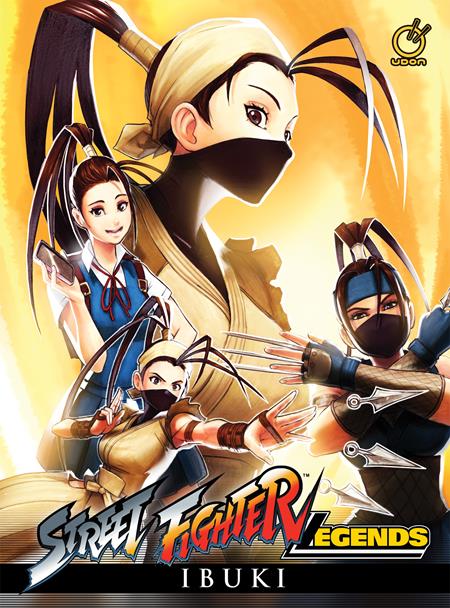 STREET FIGHTER LEGENDS HC IBUKI Previously Offered Thru Other Distributors ISBN: 9781927925720 - FOC DATE: 2/9/26 - Release Date: 3/11/26