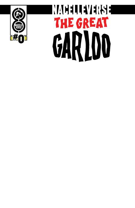 NACELLEVERSE THE GREAT GARLOO #0 (ONE SHOT) CVR C BLANK SKETCH VAR - Release Date: 4/30/25
