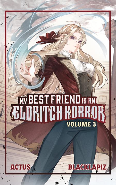 MY BEST FRIEND IS AN ELDRITCH HORROR LIGHT NOVEL VOL 03 - Release Date: 5/7/25
