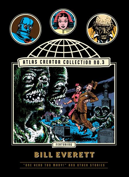ATLAS CREATOR COLLECTION HC NO 03 BILL EVERETT VOL 01 ONE HEAD TOO MANY AND OTHER WEIRD HORROR STORIES (MR) ISBN: 9798875001413 - FOC DATE: 3/2/26 - Release Date: 4/8/26