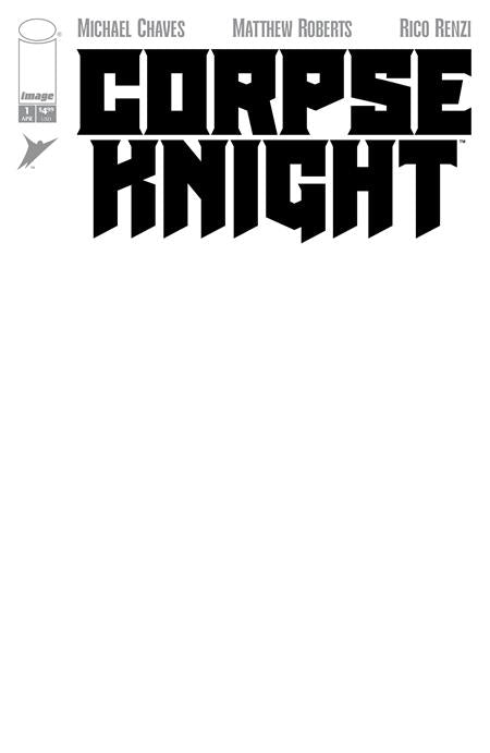 CORPSE KNIGHT #1 (OF 6) CVR H BLANK SKETCH VAR ISBN: 70985304630100181 - FOC DATE: 3/22/26 - Release Date: 4/22/26