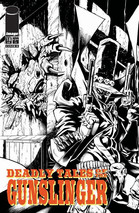 DEADLY TALES OF THE GUNSLINGER SPAWN #18 CVR B CHRIS CAMPANA B&W VAR ISBN: 70985304169601821 - FOC DATE: 3/22/26 - Release Date: 4/15/26