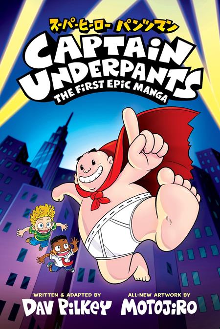CAPTAIN UNDERPANTS MANGA TP VOL 01 THE FIRST EPIC MANGA ISBN: 9781546151210 - FOC DATE: 3/2/26 - Release Date: 4/8/26