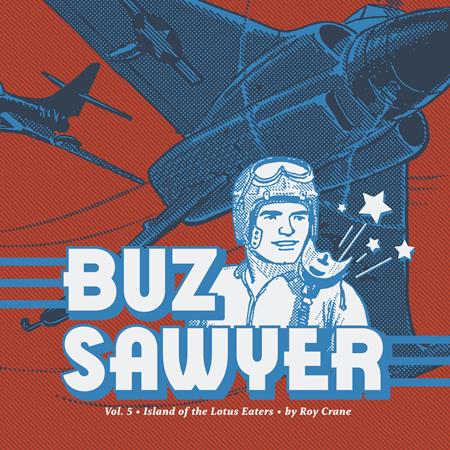 BUZ SAWYER HC VOL 05 ISLAND OF THE LOTUS EATERS (MR) - Release Date: 5/7/25