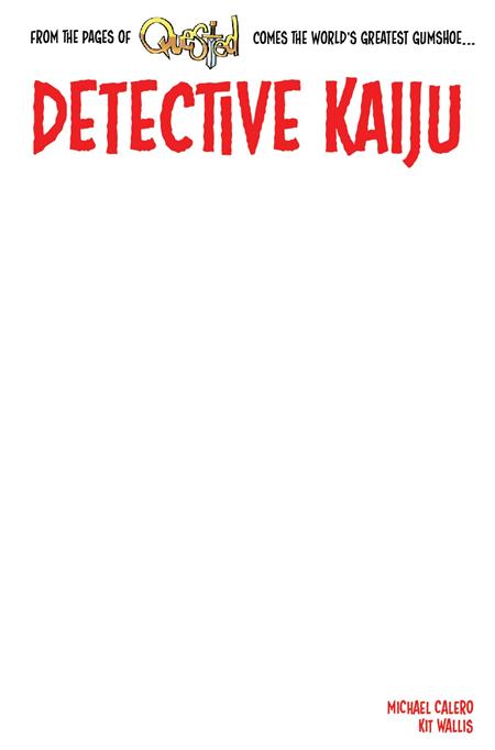 DETECTIVE KAIJU #1 (OF 4) CVR E BLANK SKETCH VAR Limited to 1000 copies Allocations May Occur - Release Date: 5/28/2025