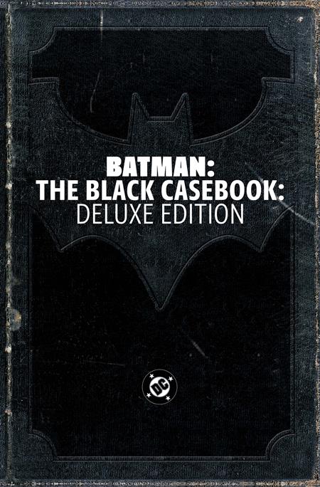 BATMAN THE BLACK CASEBOOK DELUXE EDITION HC ISBN: 978179950942454999 - FOC DATE: 4/26/26 - Release Date: 11/10/26
