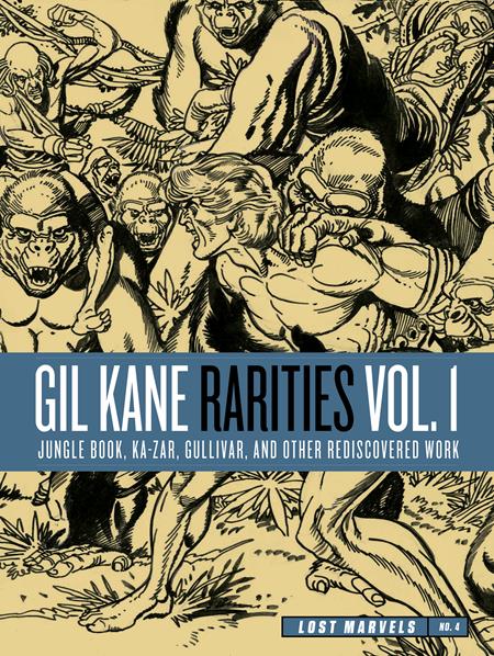 LOST MARVELS HC NO 04 GIL KANE RARITIES VOL 01 JUNGLE BOO KA-ZAR GULLIVER & OTHER REDISCOVERED WORK FROM THE 1970S (MR) ISBN: 9798875002045 - FOC DATE: 4/12/26 - Release Date: 8/26/26
