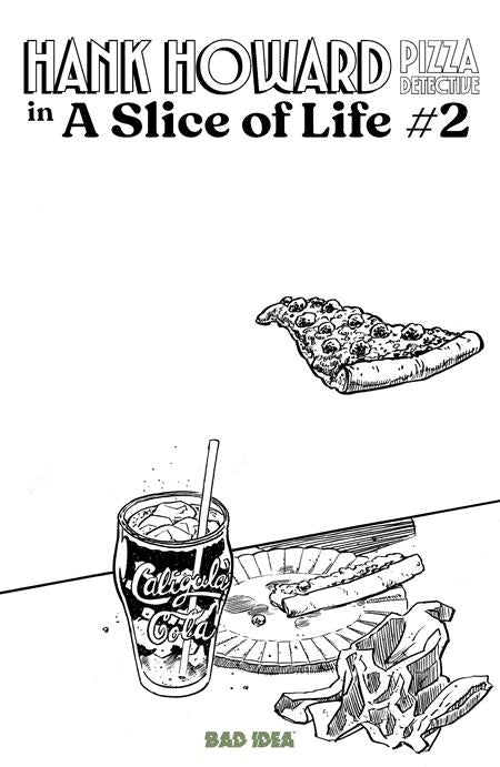 HANK HOWARD PIZZA DETECTIVE A SLICE OF LIFE #2 (OF 2) CVR C DAVID LAPHAM PIZZA SKETCH VAR ISBN: 85001727743400231 - FOC DATE: 5/10/26 - Release Date: 6/10/26