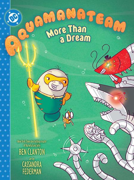 AQUAMANATEAM MORE THAN A DREAM HC ISBN: 978179950671351299 - FOC DATE: 7/5/26 - Release Date: 10/6/26