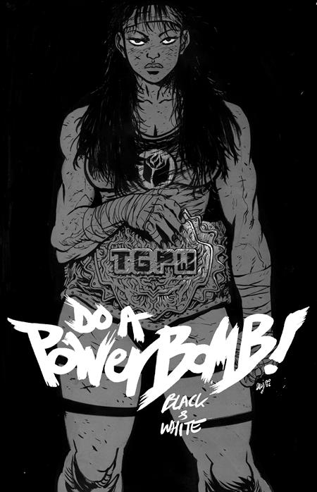 DO A POWERBOMB BLACK AND WHITE #1 (OF 3) CVR A DANIEL WARREN JOHNSON ISBN: 70985304751300111 - FOC DATE: 6/14/26 - Release Date: 7/8/26