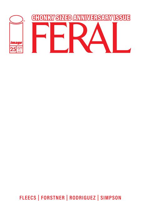FERAL #25 CVR E BLANK SKETCH VAR (Allocations May Occur) ISBN: 70985303949502551 - FOC DATE: 7/5/26 - Release Date: 7/29/26