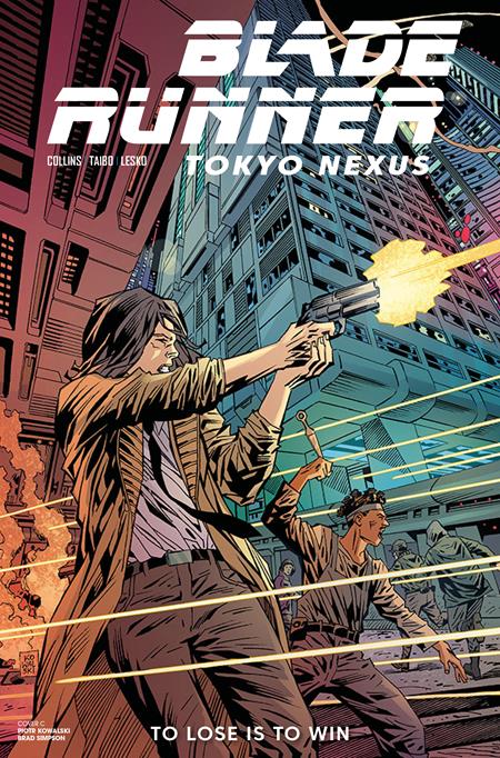 BLADE RUNNER TOKYO NEXUS TO LOSE IS TO WIN #4 (OF 4) CVR C PIOTR KOWALSKI VAR ISBN: 79361173639900431 - FOC DATE: 7/12/26 - Release Date: 8/5/26