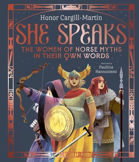 SHE SPEAKS THE WOMEN OF NORSE MYTHS IN THEIR OWN WORDS HC - 9/3/25 - Release Date: 9/3/25