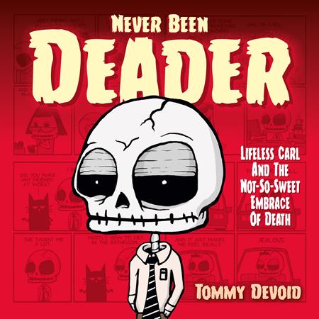 NEVER BEEN DEADER HC LIFELESS CARL AND THE NOT SO SWEET EMBRACE OF DEATH - 9/24/25 - Release Date: 9/24/25