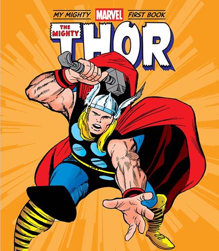MIGHTY THOR MY MIGHTY MARVEL FIRST BOOK HC ISBN: 978141975614651099 - FOC DATE: 7/26/26 - Release Date: 9/2/26