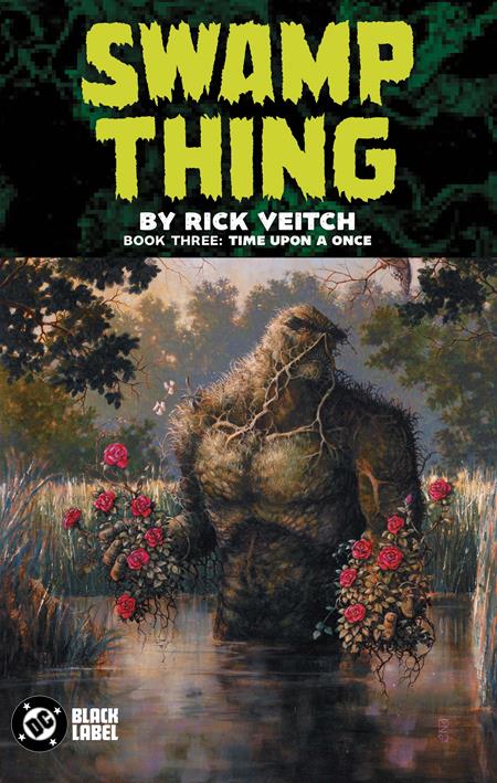 SWAMP THING BY RICK VEITCH TP BOOK 03 TIME UPON A ONCE (MR) ISBN: 978179950692853999 - FOC DATE: 8/9/26 - Release Date: 10/20/26