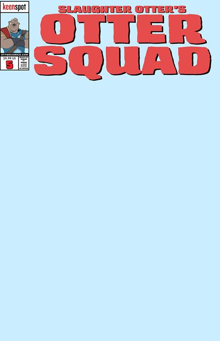 OTTER SQUAD #5 CVR D BABY BLUE BLANK SKETCH COVER BAGGED WITH TRADING CARD VAR ISBN: 60283502321800541 - FOC DATE: 8/2/26 - Release Date: 9/30/26