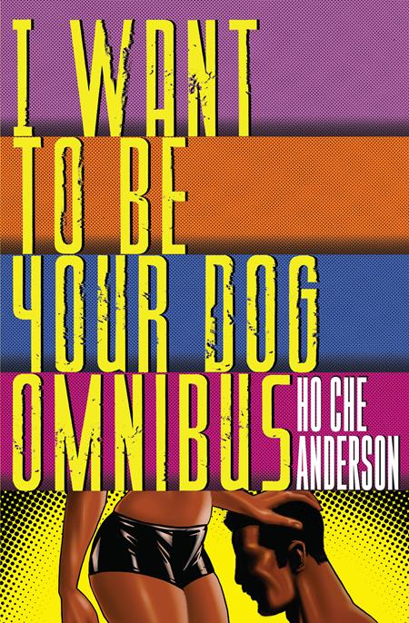 I WANT TO BE YOUR DOG OMNIBUS HC (MR) ISBN: 979887500284754000 - FOC DATE: 8/9/26 - Release Date: 9/16/26