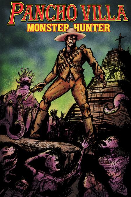 PANCHO VILLA MONSTER HUNTER #1 (OF 3) CVR C HECTOR RODRIGUEZ III HOMAGE VAR ISBN: 78430055766100131 - FOC DATE: 8/9/26 - Release Date: 9/16/26