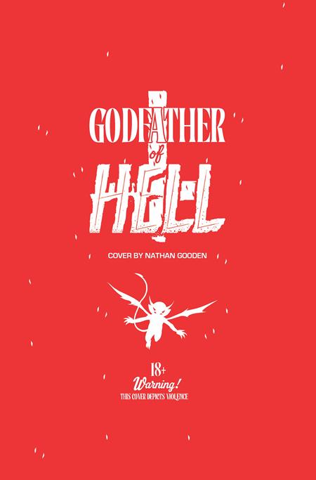 GODFATHER OF HELL #1 (OF 4) CVR J NATHAN GOODEN BLOOD BAG VAR - Release Date: 10/16/24