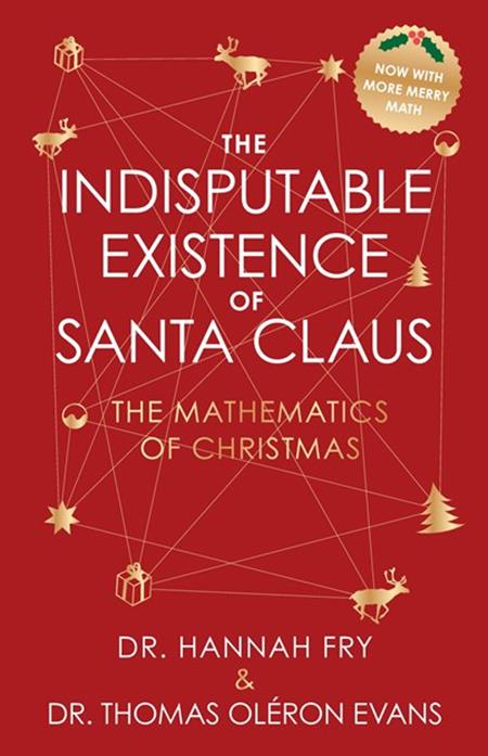 INDISPUTABLE EXISTENCE OF SANTA CLAUS HC THE MATHEMATICS OF CHRISTMAS - 10/29/25 - ISBN: 978141978790451799