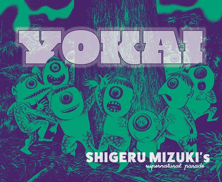 YOKAI HC SHIGERU MIZUKIS SUPERNATURAL PARADE - 11/12/25 - ISBN: 978177046798953995