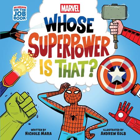 MARVEL WHOSE SUPERPOWER IS THAT HC (AN ABRAMS ON THE JOB BOOK) ISBN: 978141978774451299 - FOC DATE: 8/30/26 - Release Date: 10/7/26