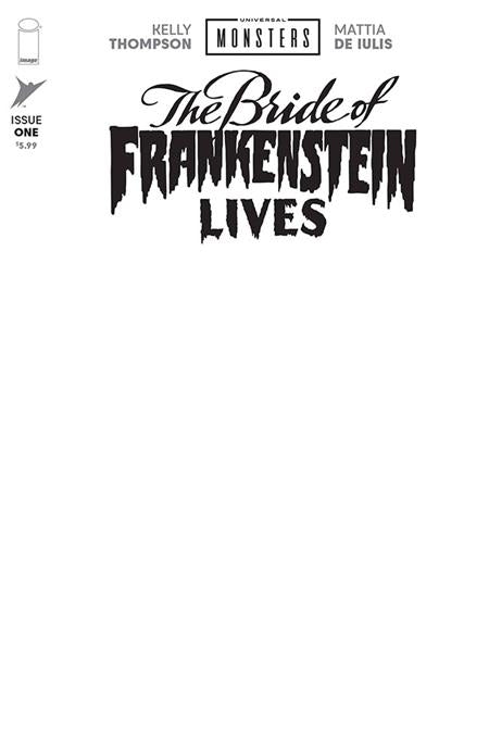 UNIVERSAL MONSTERS BRIDE OF FRANKENSTEIN LIVES #1 (OF 4) CVR I BLANK SKETCH VAR ISBN: 70985304888600191 - FOC DATE: 9/27/26 - Release Date: 10/28/26