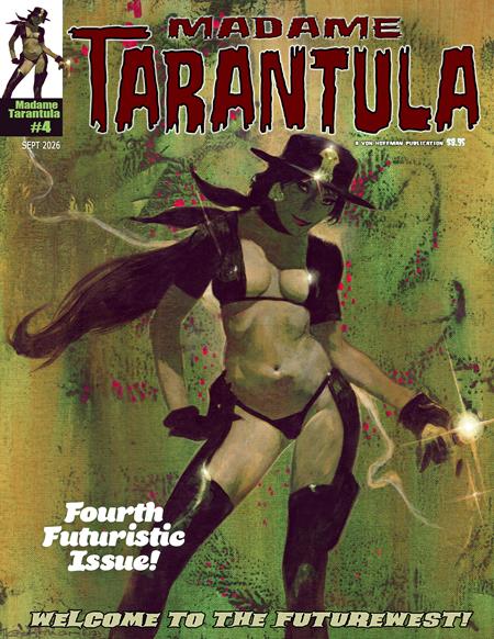 MADAME TARANTULA MAGAZINE #4 ISBN: 61936498126100411 - FOC DATE: 8/30/26 - Release Date: 10/7/26