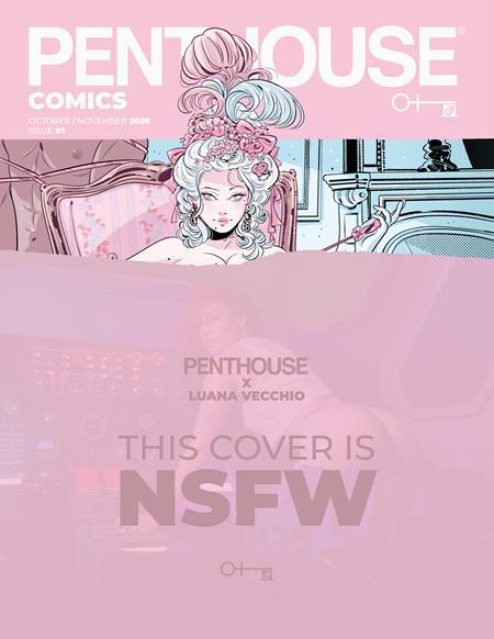 PENTHOUSE COMICS (2027) #1 CVR D LUANA VECCHIO NSFW VAR (MR) ISBN: 76353246367400141 - FOC DATE: 8/30/26 - Release Date: 10/7/26