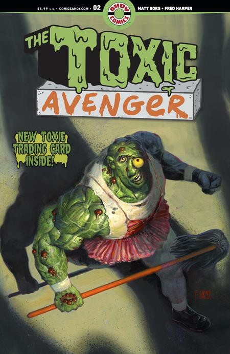 TOXIC AVENGER #2 (OF 5) CVR D FRED HARPER EXCLUSIVE TRADING CARD VAR (MR) - Release Date: 11/13/24