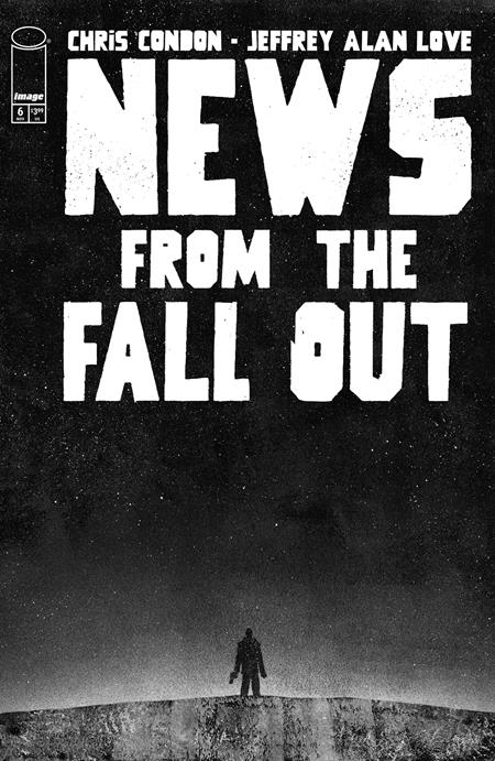NEWS FROM THE FALLOUT #6 (OF 6) CVR A JEFFREY ALAN LOVE (MR) ISBN: 70985304354600611 - Release Date: 11/19/25