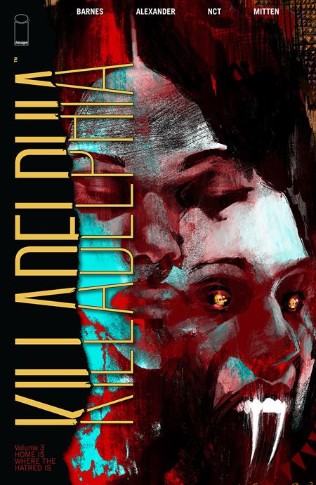 KILLADELPHIA TP VOL 03 HOME IS WHERE HATRED IS (MR) - Release Date: 12/22/2021