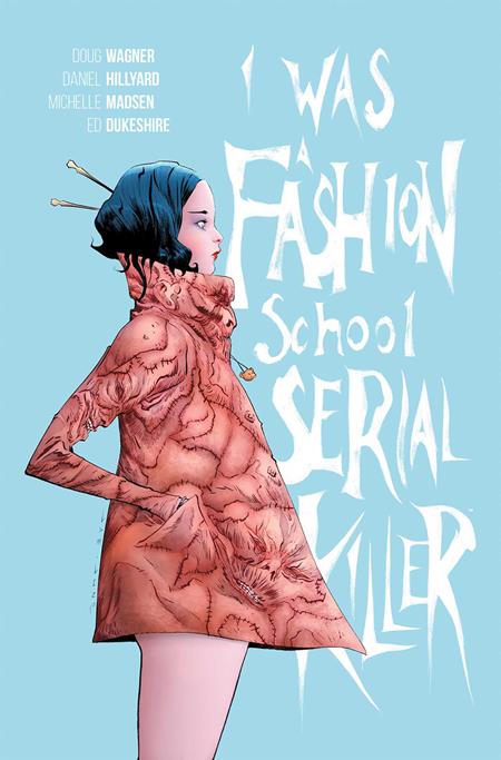 I WAS A FASHION SCHOOL SERIAL KILLER TP (MR) ISBN: 9781534330382 - Release Date: 12/3/25