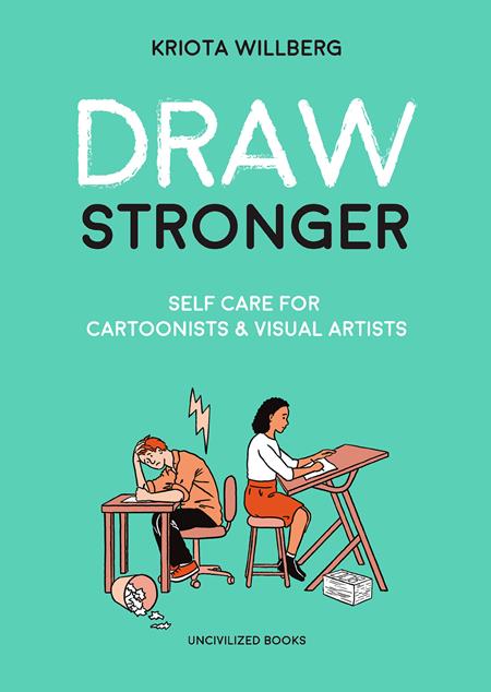 DRAW STRONGER SELF CARE FOR CARTOONIST AND VISUAL ARTIST TP Previously Offered Thru Diamond ISBN: 9781941250235 - Release Date: 12/3/25