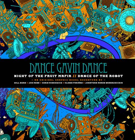 DANCE GAVIN DANCE NIGHT OF THE FRUIT MAFIA-DANCE OF THE ROBOT HC ISBN: 9798886562040 - Release Date: 12/3/25