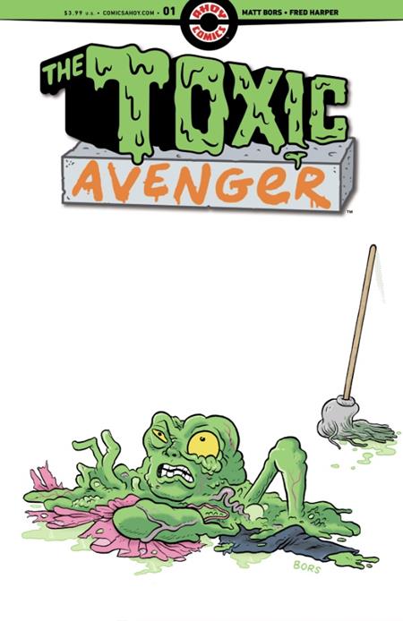TOXIC AVENGER #4 (OF 5) CVR B 3 COPY MATT BORS UNLOCK VAR (MR) - Release Date: 1/22/25