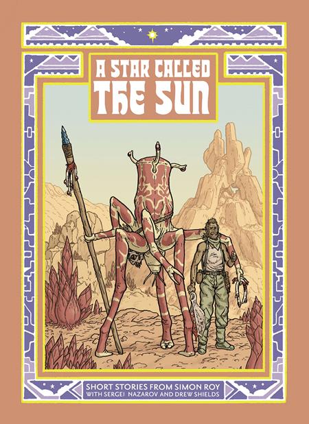 STAR CALLED THE SUN A COLLECTION OF SHORT SCIENCE FICTION STORIES TP ISBN: 9781534333246 - Release Date: 2/11/26