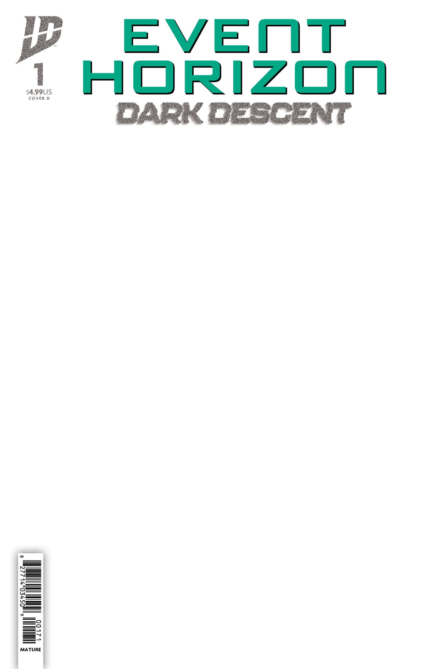 Event Horizon: Dark Descent #1 Variant D (Sketch Variant) - ISBN: 82771403450900171 - Release Date: 8/20/25