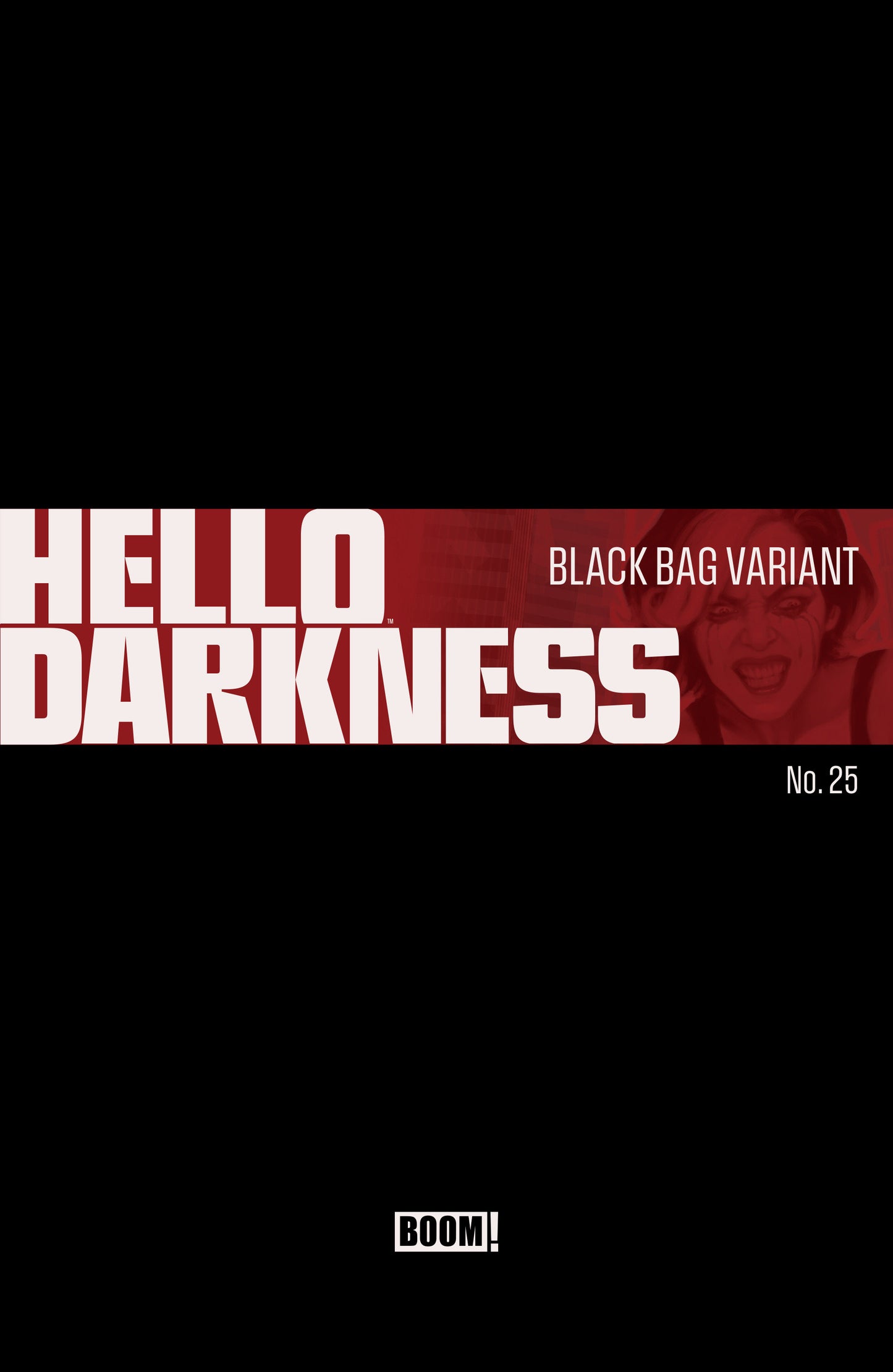 Hello Darkness #25 D Black Bag Variant (Dressed, Hixson) ISBN: 84428401112925041 - FOC DATE: 8/16/26 - Release Date: 9/30/26