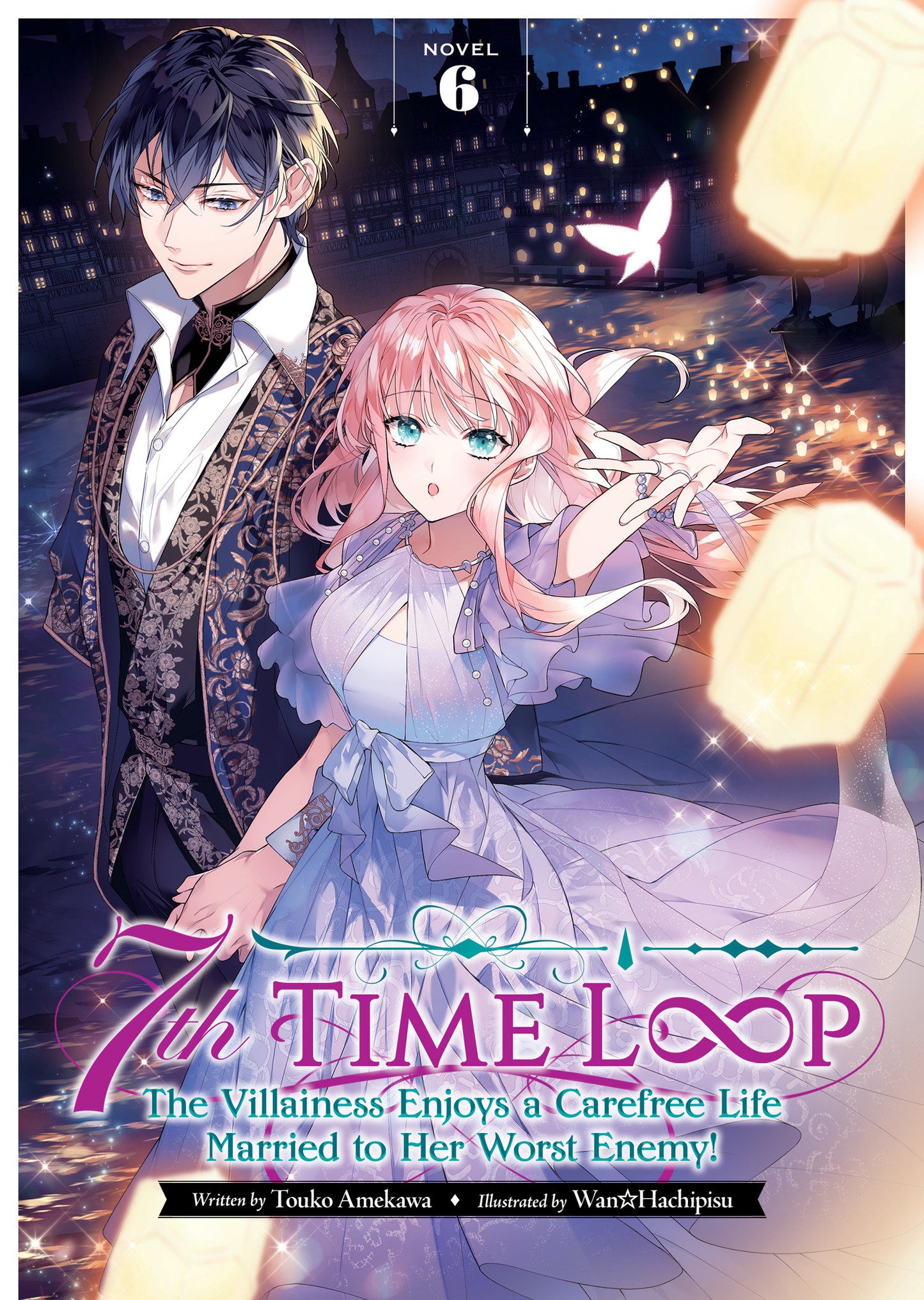 7th Time Loop: The Villainess Enjoys a Carefree Life Married to Her Worst Enemy! (Light Novel) Vol. 6 - Release Date: 9/17/24