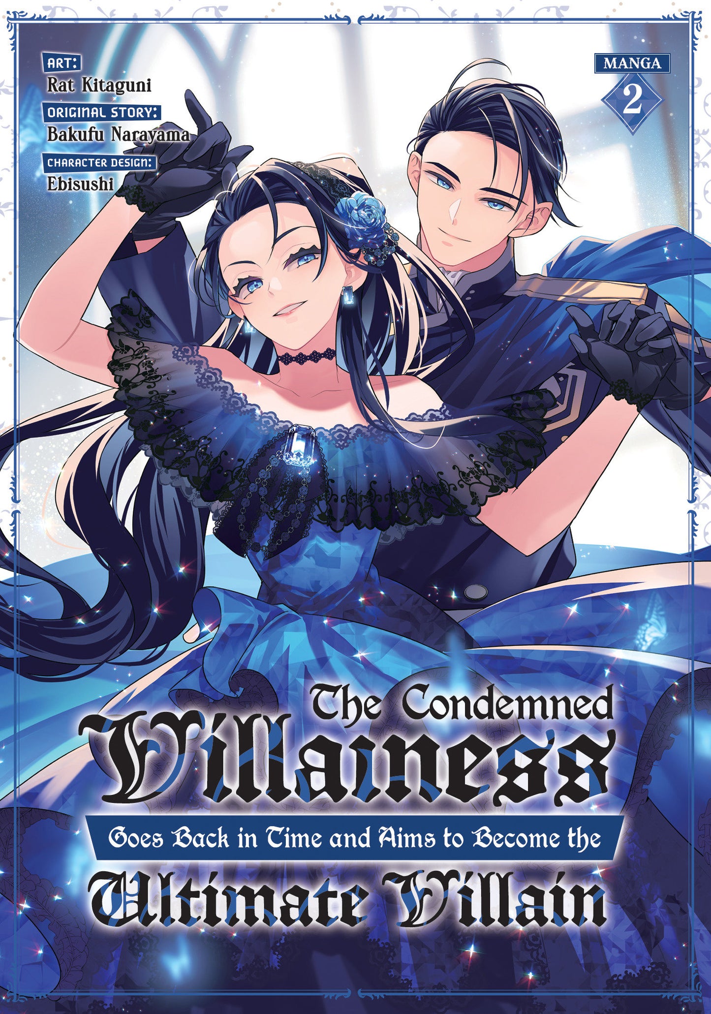 The Condemned Villainess Goes Back in Time and Aims to Become the Ultimate Villain (Manga) Vol. 2 - Release Date: 7/23/24