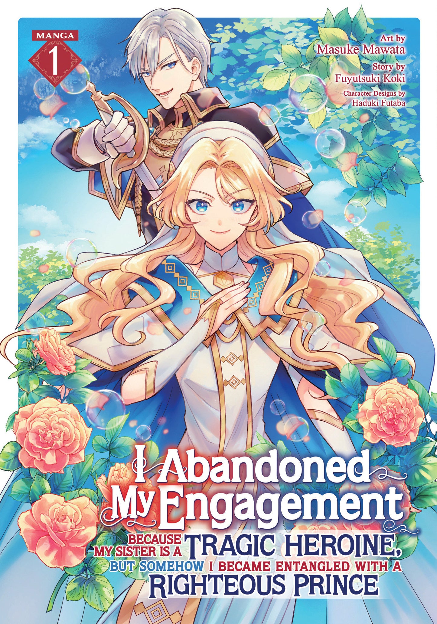 I Abandoned My Engagement Because My Sister is a Tragic Heroine, but Somehow I Became Entangled with a Righteous Prince (Manga) Vol. 1 - Release Date: 9/17/24