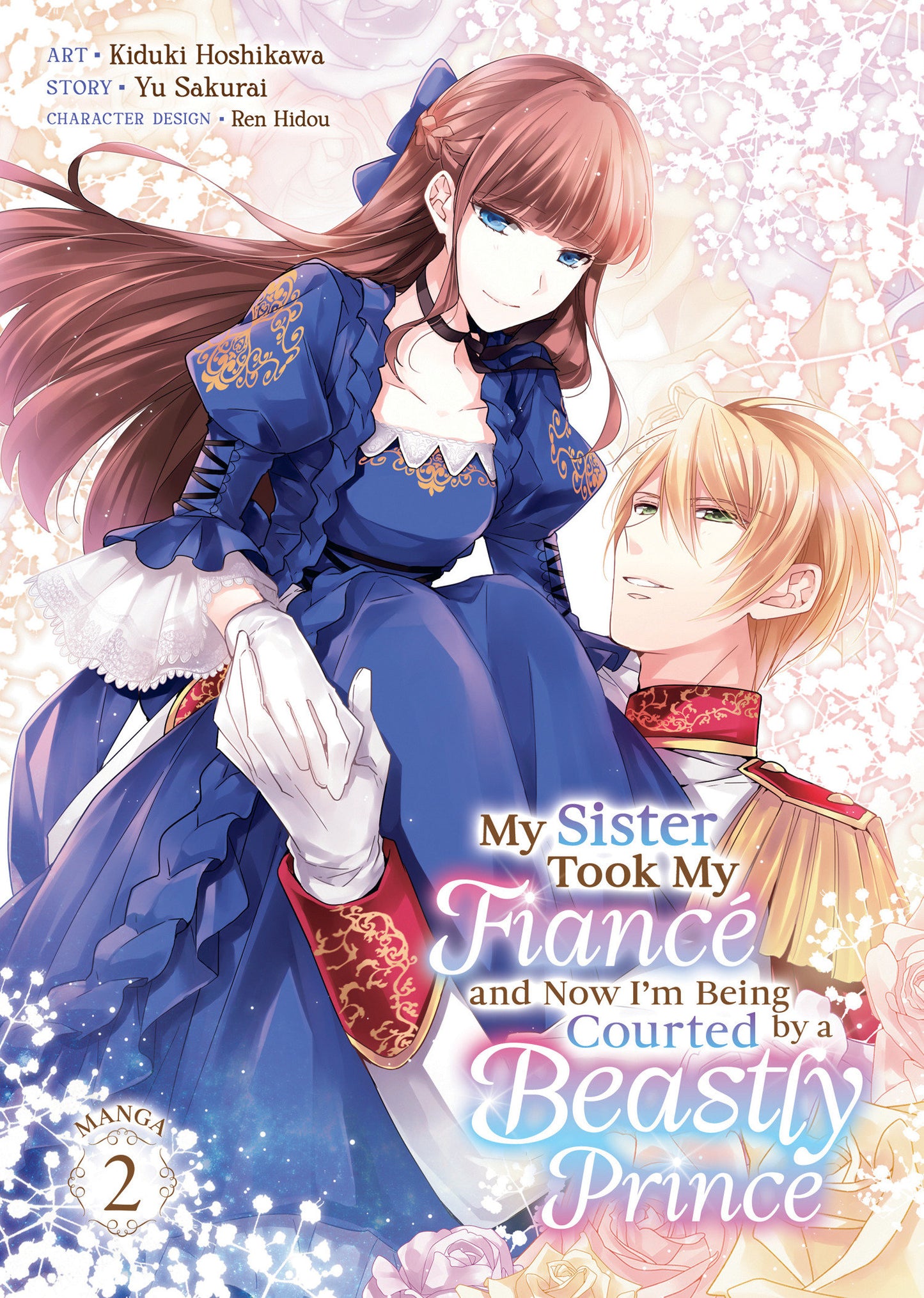 My Sister Took My Fiancé and Now I'm Being Courted by a Beastly Prince (Manga) Vol. 2 -Releases: 9/3/24