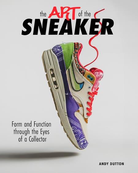 ART OF THE SNEAKER HC FORM AND FUNCTION THROUGH THE LENS OF A COLLECTOR ISBN: 9798893961225 - FOC DATE: 2/9/26  - Release Date: 3/25/26