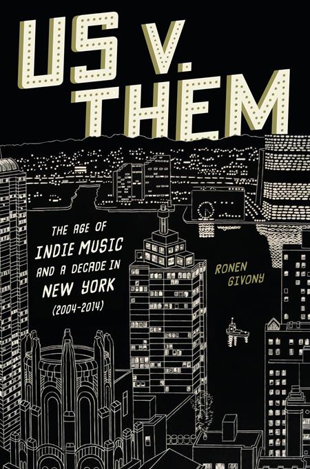 US V. THEM HC THE AGE OF INDIE MUSIC AND A DECADE IN NEW YORK (2004-2014) ISBN: 0126AB0514 - Release Date: 3/4/26