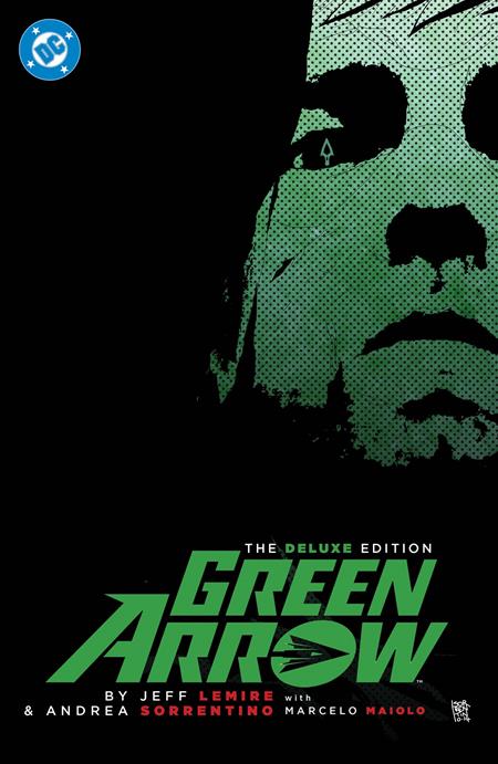 GREEN ARROW BY JEFF LEMIRE AND ANDREA SORRENTINO THE DELUXE EDITION HC (2026 EDITION) ISBN: 9781799508007 - FOC DATE: 3/2/26  - Release Date: 5/26/26